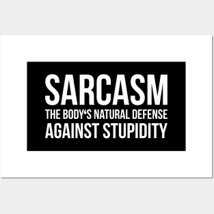 SARCASM THE BODY'S NATURAL DEFENSE AGAINST STUPIDITY funny saying quote Posters and Art